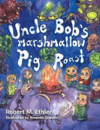 Cover image for Uncle Bob's Marshmallow Pig Roast