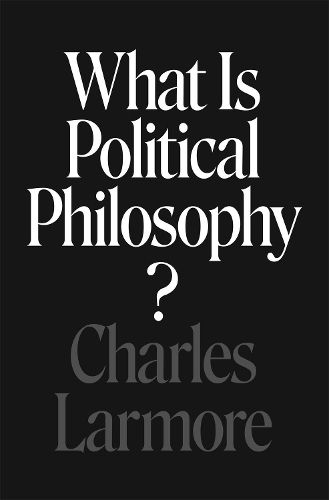 Cover image for What Is Political Philosophy?