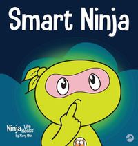 Cover image for Smart Ninja: A Children's Book About Changing a Fixed Mindset into a Growth Mindset