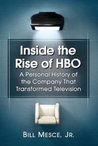 Cover image for Inside the Rise of HBO: A Personal History of the Company That Transformed Television