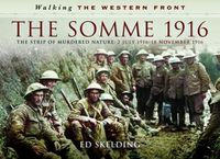 Cover image for Walking the Western Front: The Somme in Pictures - 2nd July 1916 - November 1916