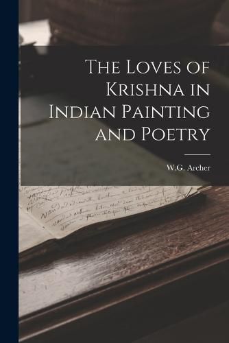 Cover image for The Loves of Krishna in Indian Painting and Poetry