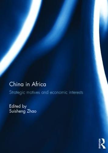 Cover image for China in Africa: Strategic Motives and Economic Interests