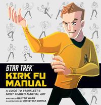 Cover image for Star Trek: Kirk Fu Manual