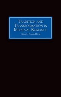 Cover image for Tradition and Transformation in Medieval Romance