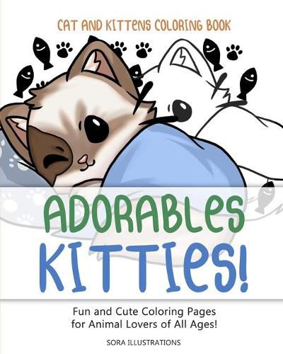 Cover image for Cats and Kittens Coloring Book: Adorable Kitties! Fun and Cute Coloring Pages for Animal Lovers of All Ages!