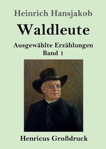 Waldleute (Grossdruck): Ausgewahlte Erzahlungen Band 1