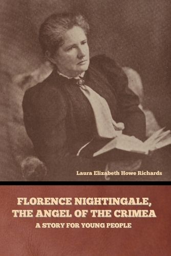 Cover image for Florence Nightingale, the Angel of the Crimea