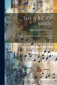 Cover image for The A B C Of Music