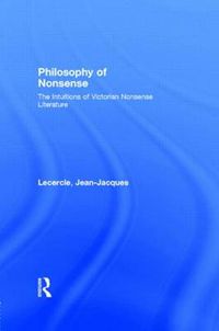 Cover image for Philosophy of Nonsense: The Intuitions of Victorian Nonsense Literature