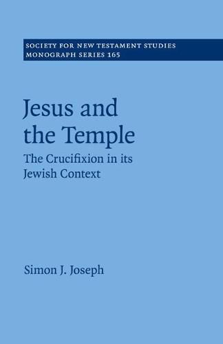 Cover image for Jesus and the Temple: The Crucifixion in its Jewish Context