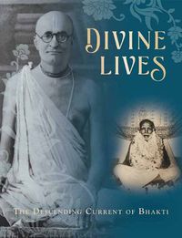 Cover image for Divine Lives : The Descending Current of Bhakti