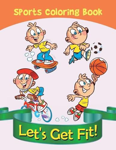 Cover image for Let's Get Fit!: Sports Coloring Book