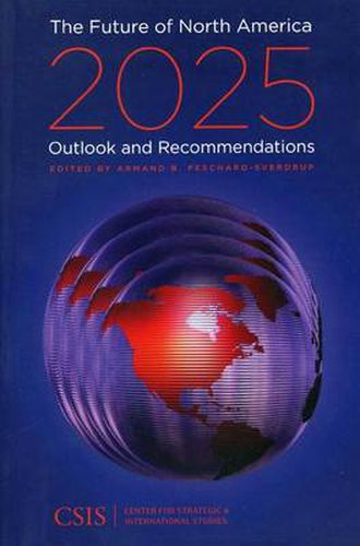 The Future of North America, 2025: Outlook and Recommendations