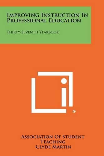 Cover image for Improving Instruction in Professional Education: Thirty-Seventh Yearbook