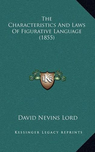 Cover image for The Characteristics and Laws of Figurative Language (1855)