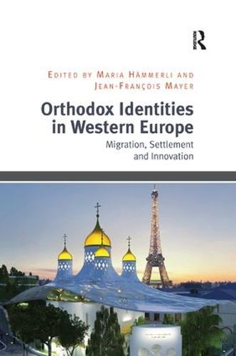 Cover image for Orthodox Identities in Western Europe: Migration, Settlement and Innovation