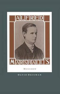 Cover image for Alfred Marshall's Mission