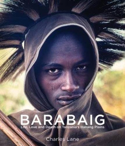 Cover image for Barabaig: Life, Love and Death on Tanzania's Hanang Plains