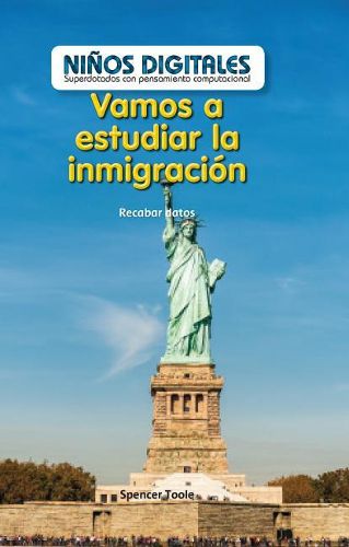 Cover image for Vamos a Estudiar La Inmigracion: Recabar Datos (Let's Study Immigration: Collecting Data)