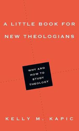 Cover image for A Little Book for New Theologians - Why and How to Study Theology