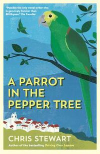 Cover image for A Parrot in the Pepper Tree: A Sequel to Driving over Lemons