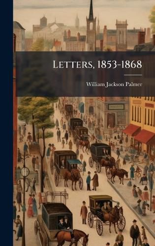 Cover image for Letters, 1853-1868