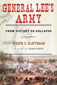 Cover image for General Lee's Army: From Victory to Collapse