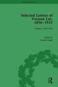 Cover image for Selected Letters of Vernon Lee, 1856 - 1935: Volume I, 1865-1884