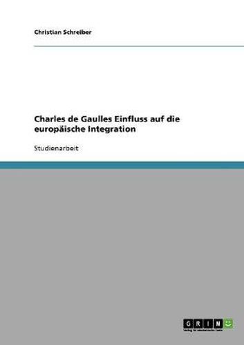 Cover image for Charles de Gaulles Einfluss auf die europaische Integration