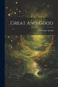 Cover image for Great And Good