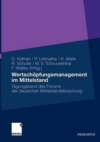 Wertschoepfungsmanagement Im Mittelstand: Tagungsband Des Forums Der Deutschen Mittelstandsforschung