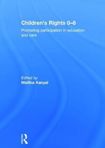 Cover image for Children's Rights 0-8: Promoting participation in education and care