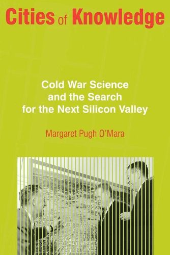 Cover image for Cities of Knowledge: Cold War Science and the Search for the Next Silicon Valley