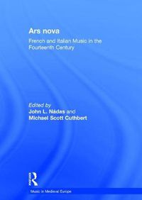 Cover image for Ars nova: French and Italian Music in the Fourteenth Century