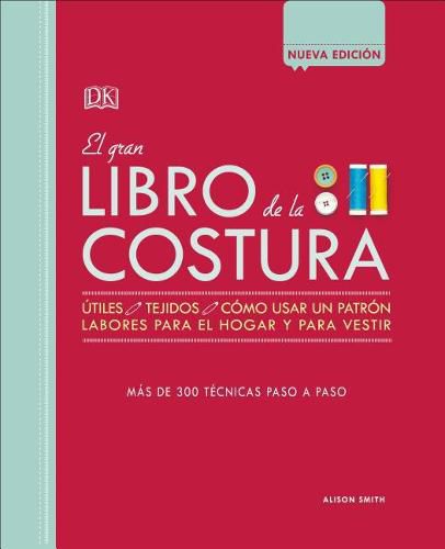 Cover image for El gran libro de la costura: Mas de 300 tecnicas paso a paso