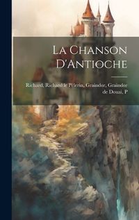 Cover image for La Chanson D'Antioche