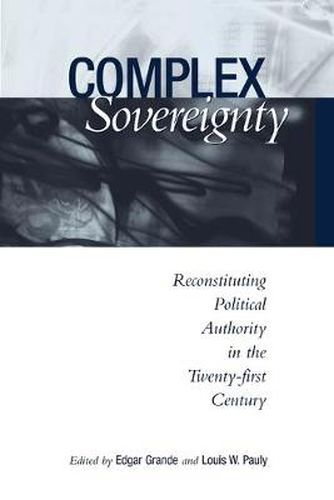 Cover image for Complex Sovereignty: Reconstituting Political Authority in the Twenty-First Century