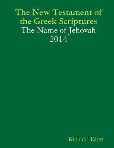 The New Testament of the Greek Scriptures - The Name of Jehovah 2014