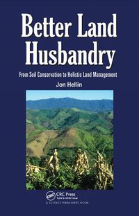 Cover image for Better Land Husbandry: From Soil Conservation to Holistic Land Management