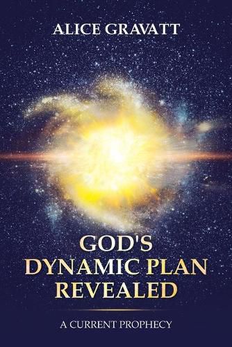 Cover image for God's Dynamic Plan Revealed: A Current Prophecy