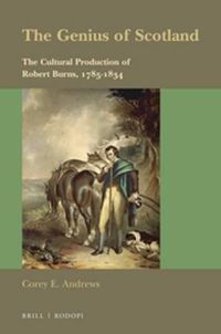 Cover image for The Genius of Scotland: The Cultural Production of Robert Burns, 1785-1834