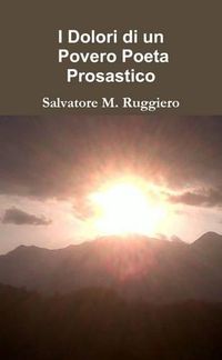 Cover image for I Dolori Di Un Povero Poeta Prosastico