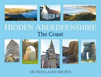 Cover image for Hidden Aberdeenshire: The Coast