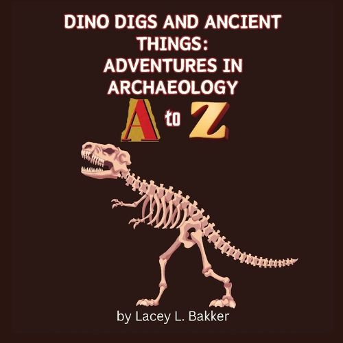 Cover image for Dino Digs and Ancient Things