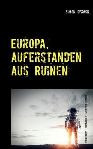 Cover image for Europa, auferstanden aus Ruinen: Eine intergalaktische Entdecker-Romanze