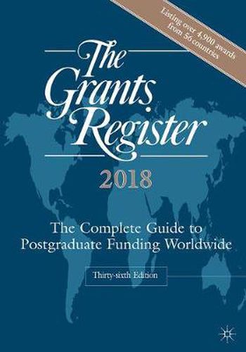 Cover image for The Grants Register 2018: The Complete Guide to Postgraduate Funding Worldwide