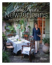 Cover image for Julia Reed's New Orleans: Food, Fun, Friends, and Field Trips for Letting the Good Times Roll