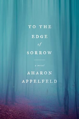 To the Edge of Sorrow: A Novel