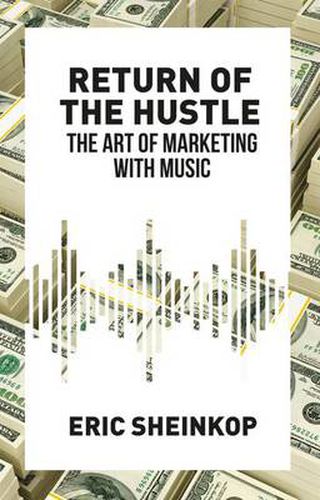 Cover image for Return of the Hustle: The Art of Marketing With Music